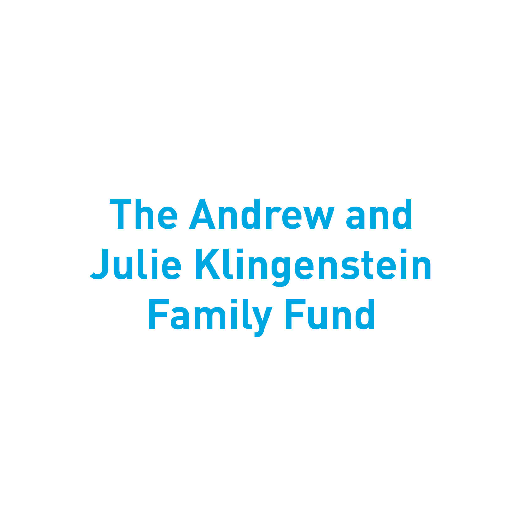 The Andrew and Julie Klingenstein Family Fund